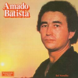 A mulher que amava o Amado Batista